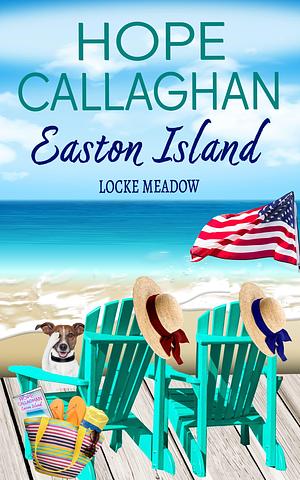 Easton Island: Locke Meadow by Hope Callaghan, Hope Callaghan