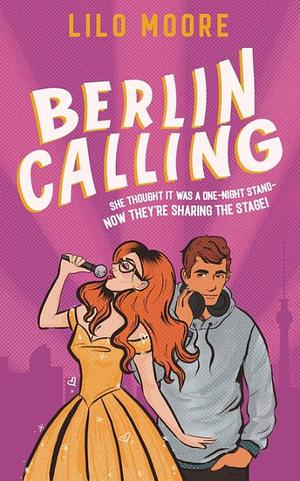 Berlin Calling by Lilo Moore
