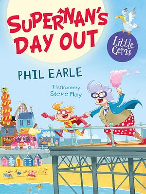 Supernan's Day Out by Phil Earle