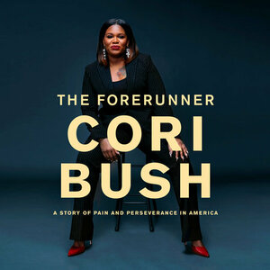 The Forerunner: A Story of Pain and Perseverance in America by Cori Bush
