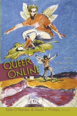 Queer Online: Media Technology and Sexuality by 