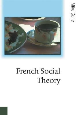 French Social Theory by Mike Gane