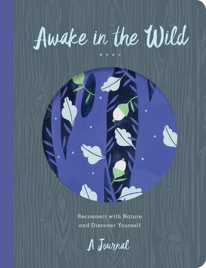 Awake in the Wild: Finding Your Own Way to be Naturally Connected by Christopher O'Brien, Helen Ahpornsiri