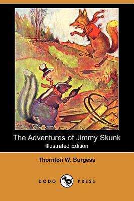 The Adventures of Jimmy Skunk (Illustrated Edition) (Dodo Press) by Thornton W. Burgess
