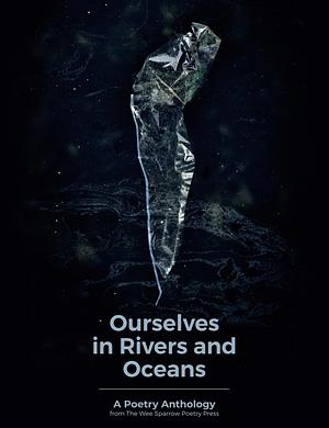 Ourselves in Rivers and Oceans: a poetry anthology by Marc Brimble (editor), Claire Thom