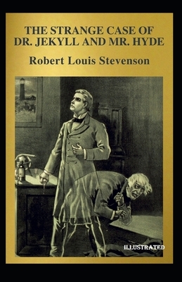 Strange Case of Dr Jekyll and Mr Hyde Illustrated by Robert Louis Stevenson