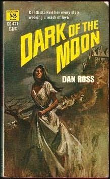 Dark of the Moon by Dan Ross