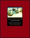 Mediterranean: A Cultural Landscape by Predrag Matvejević