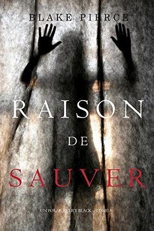 Raison de Sauver by Blake Pierce