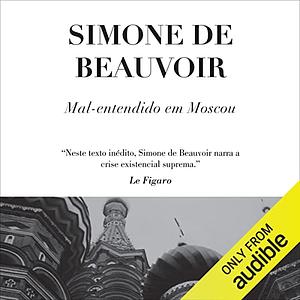 Mal-entendido em Moscou by Simone de Beauvoir, Stella Maria da Silva Bertaux