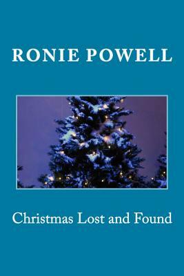 Christmas Lost and Found by Ronie Powell