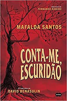 Conta-me, escuridão by Mafalda Santos