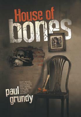 House of Bones by Paul Grundy