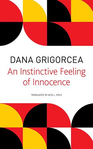 An Instinctive Feeling of Innocence by Alta L. Price, Dana Grigorcea