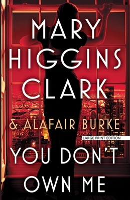 You Don't Own Me by Mary Higgins Clark, Alafair Burke
