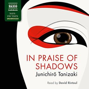 In Praise of Shadows by Jun'ichirō Tanizaki