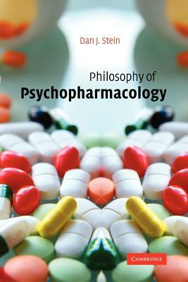 Philosophy of Psychopharmacology by Dan J. Stein