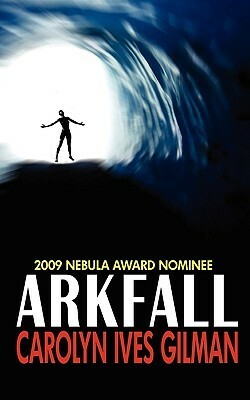 Arkfall by Carolyn Ives Gilman