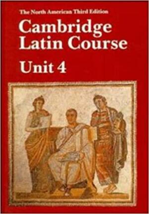 Cambridge Latin Course Unit 4 Student's Book North American Edition by North American Cambridge Classics Project