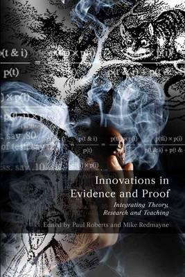 Innovations in Evidence and Proof: Integrating Theory, Research and Teaching by Paul Roberts