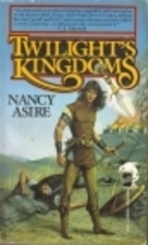 Twilight's Kingdoms by Nancy Asire