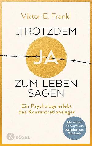 ... trotzdem Ja zum Leben sagen by Viktor E. Frankl