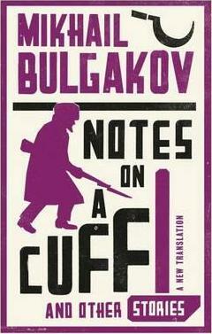 Notes on a Cuff and Other Stories by Mikhail Bulgakov