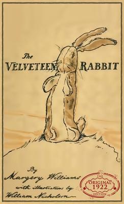 The Velveteen Rabbit: The Original 1922 Edition in Full Color by Margery Williams Bianco