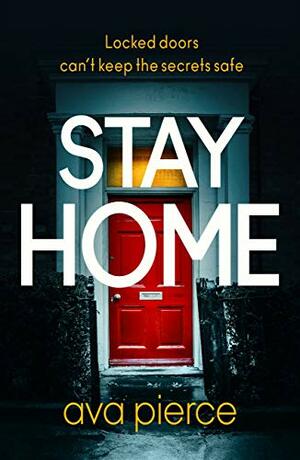 Stay Home by Ava Pierce