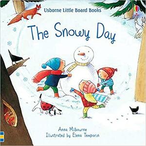 The Snowy Day Little Board Book by Anna Milbourne