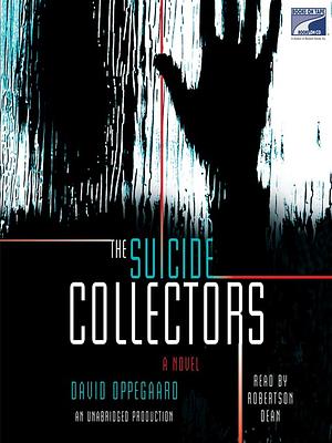 The Suicide Collectors by David Oppegaard