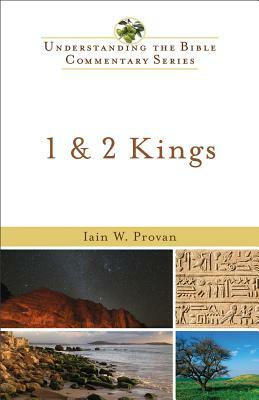 1 and 2 Kings by Iain W. Provan