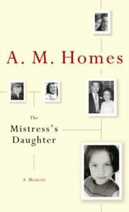 The Mistress's Daughter by A.M. Homes