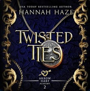 Twisted Ties by Hannah Haze