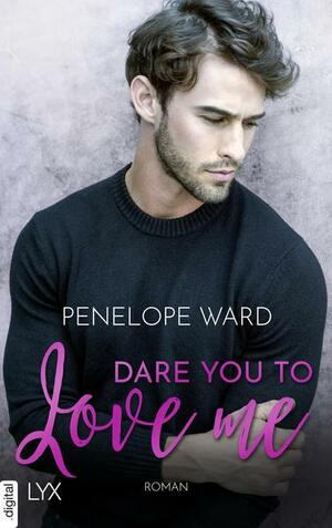 Dare You to Love Me by Penelope Ward