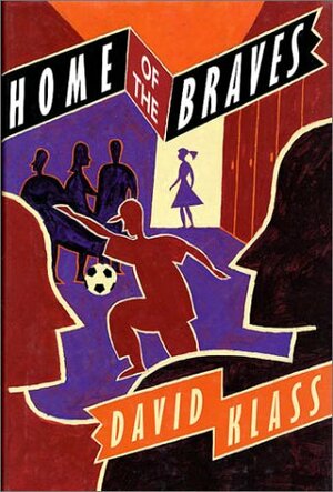 Home of the Braves by David Klass