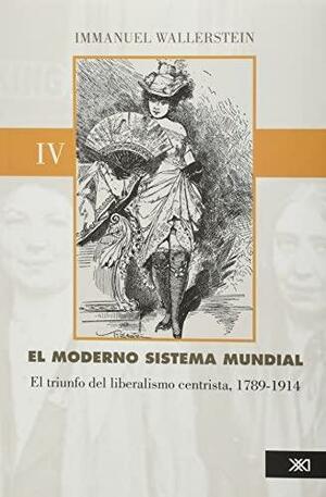 El Moderno Sistema Mundial IV by Immanuel Wallerstein, Immanuel Wallerstein