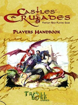 Castles & Crusades Players Handbook by Davis Chenault