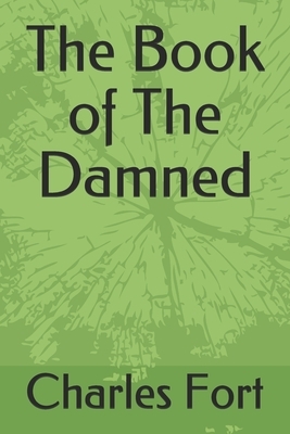 The Book of The Damned by Charles Fort