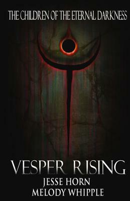 Vesper Rising by Melody Whipple, Jesse Horn