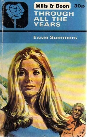 Through All the Years by Essie Summers