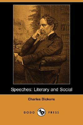 Speeches: Literary and Social (Dodo Press) by Charles Dickens