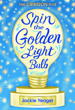 Spin the Golden Light Bulb by Jackie Yeager