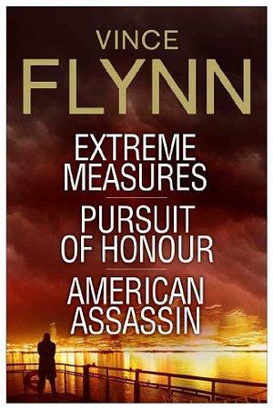 Vince Flynn Collectors' Edition #4: Extreme Measures, Pursuit of Honour, and American Assassin by Vince Flynn, Vince Flynn