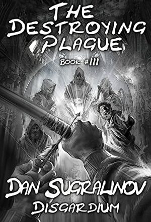 The Destroying Plague by Dan Sugralinov