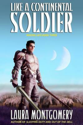 Like a Continental Soldier by Laura Montgomery