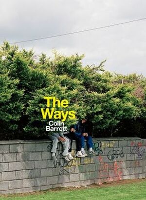 The Ways by Colin Barrett