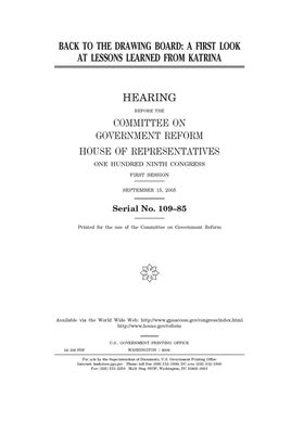 Back to the drawing board: a first look at lessons learned from Katrina by Committee on Government Reform (house), United St Congress, United States House of Representatives