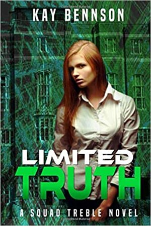 Limited Truth: A Squad Treble Novel (Squad Treble #1) by Kay Bennson