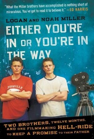 Either You're in Or You're in the Way by Logan Miller, Noah Miller